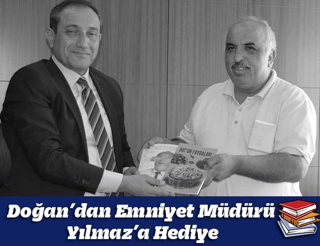 Doğan’dan Emniyet Müdürü Yılmaz’a Hediye