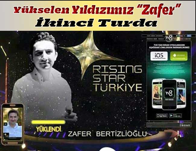 Yükselen Yıldızımız “Zafer” İkinci Turda