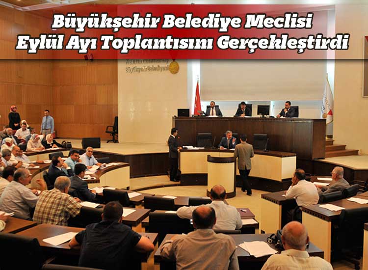 Büyükşehir Belediye Meclisi Eylül Ayı Toplantısını Gerçekleştirdi