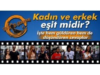 Kadın ve erkek eşit midir? Ve Söz Sokakta