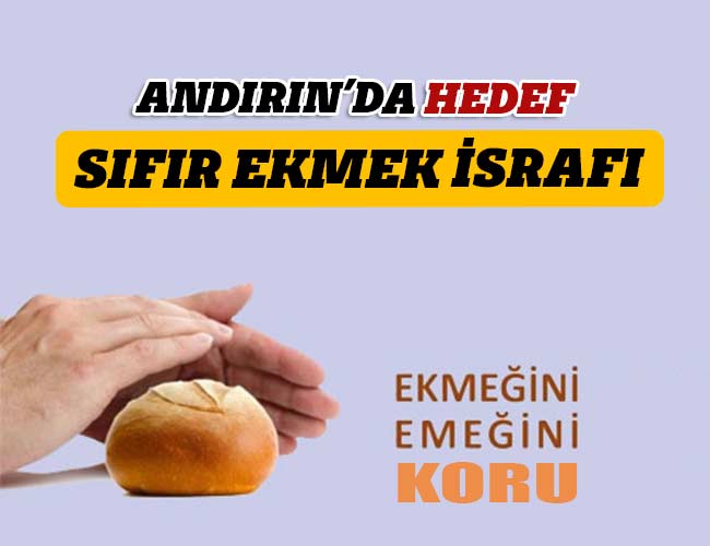 Andırın'da Ekmek İsrafı Önleniyor