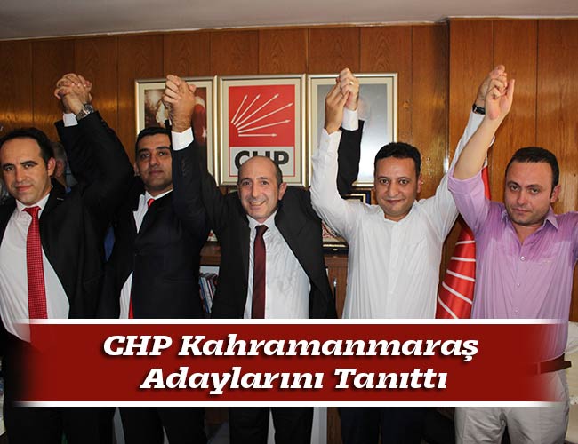CHP Kahramanmaraş Milletvekili Adaylarını Tanıttı