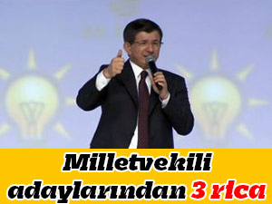 Milletvekili adaylarından 3 rica