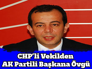 CHP’li Vekilden AK Partili Başkana Övgü