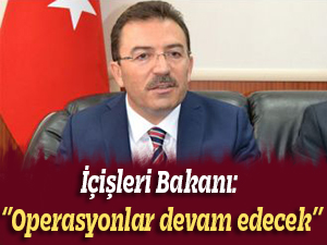 Operasyonlar Devam Edecek!