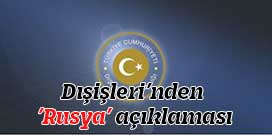 Dışişleri’nden ’Rusya’ açıklaması