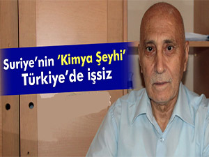 Suriye’nin ‘Kimya Şeyhi’ işsiz