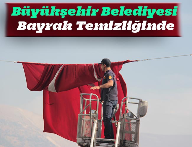 Büyükşehir Belediyesi Bayrak Temizliğinde
