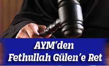 AYM’den Fethullah Gülen’e ret
