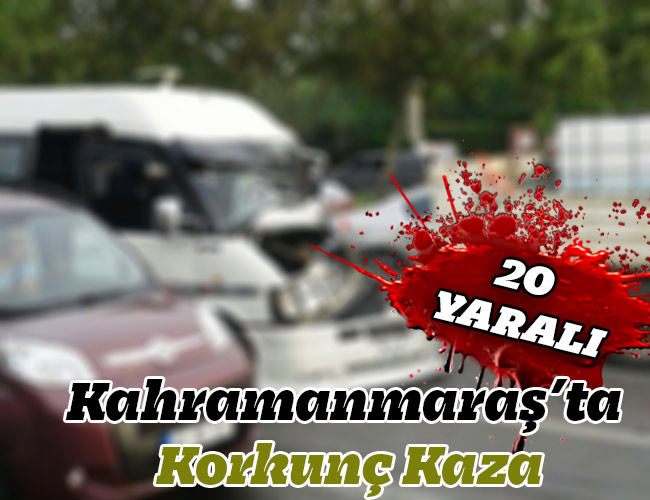 Kahramanmaraş’ta Korkunç Kaza
