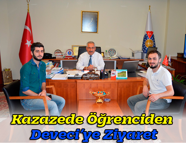 Kazazede Öğrenciden Deveci’ye Ziyaret