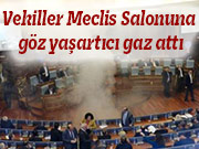 Vekiller Meclis Salonuna göz yaşartıcı gaz attı