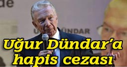 Uğur Dündar’a hapis cezası