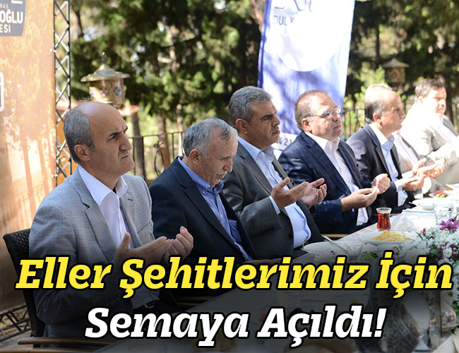 Eller Şehitlerimiz İçin Semaya Açıldı!