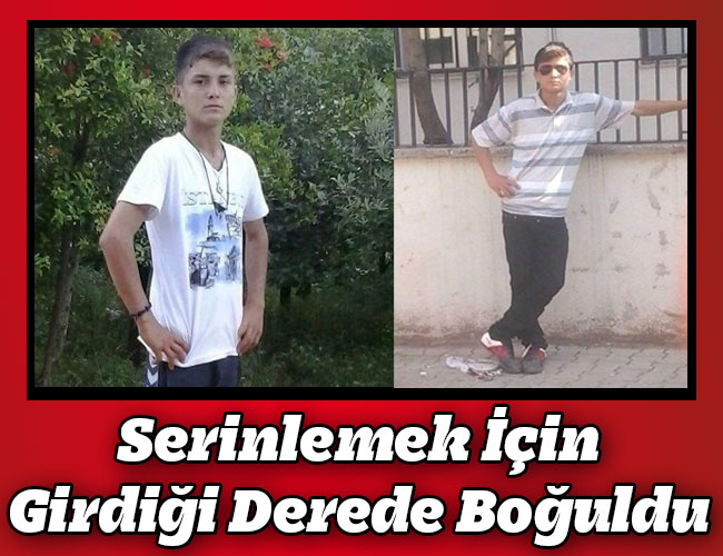 Serinlemek İçin Girdiği Derede Boğuldu