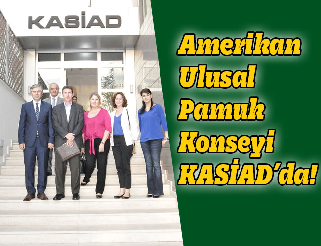 Amerikan Ulusal Pamuk Konseyi  KASİAD’da!