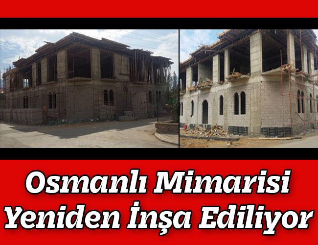 Osmanlı Mimarisi Yeniden İnşa Ediliyor