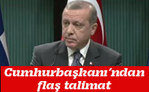 Cumhurbaşkanı’ndan flaş talimat