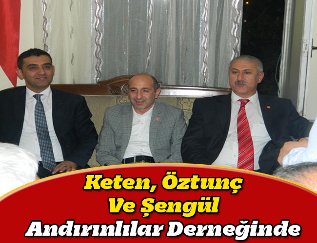 Keten, Öztunç Ve Şengül’den Andırınlılar Derneğinde