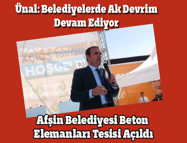 Afşin Belediyesi Beton Elemanları Tesisi Açıldı