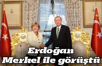 Erdoğan Merkel ile görüştü