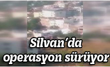 Silvan’da operasyon sürüyor