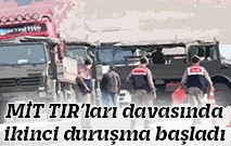 MİT TIR’ları davasında ikinci duruşma başladı