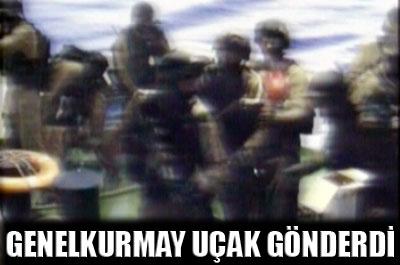 Genelkurmay uçak gönderdi 
