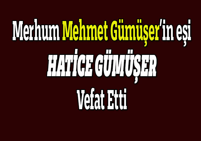 Hatice Gümüşer Vefat etti