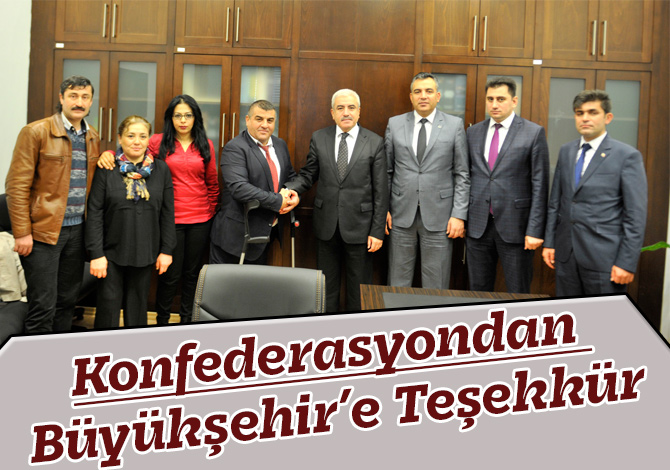 Konfederasyondan Büyükşehir’e Teşekkür