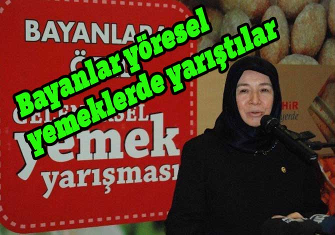 Bayanlar yöresel yemeklerde yarıştılar