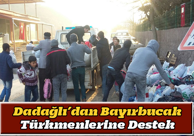 Dadağlı’dan Bayırbucak Türkmenlerine Destek