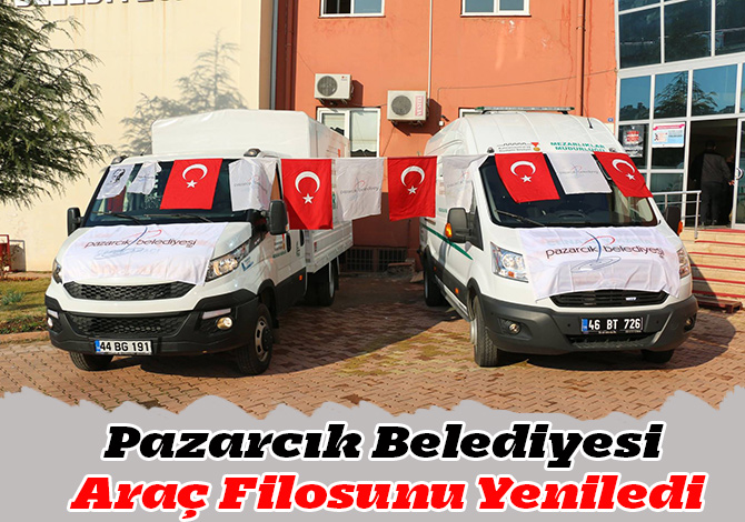 Pazarcık Belediyesi Araç Filosunu Yeniledi