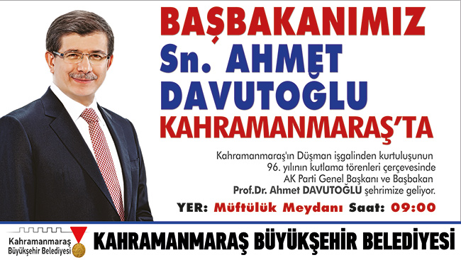 Başbakan Davutoğlu Kahramanmaraş’a Geliyor