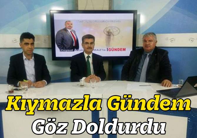 Kıymazla Gündem Göz Doldurdu