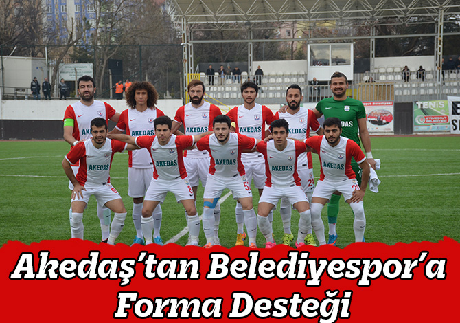 Akedaş’tan Belediyespor’a Forma Desteği