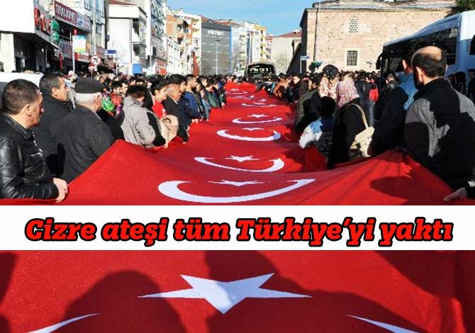 Cizre ateşi tüm Türkiye’yi yaktı