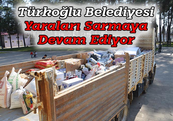Türkoğlu Belediyesi Yaraları Sarmaya Devam Ediyor