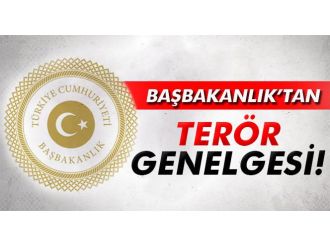 Başbakanlık’tan Terör Genelgesi!