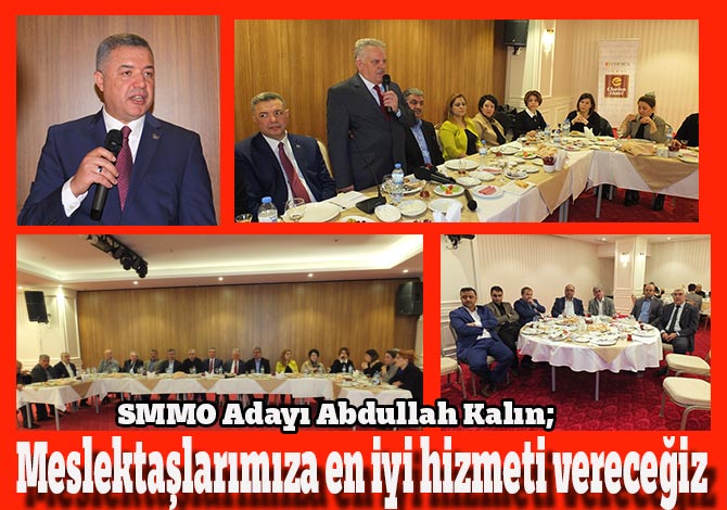 Kalın; Meslektaşlarımıza en iyi hizmeti vereceğiz