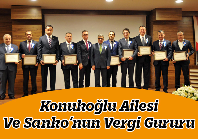 Konukoğlu Ailesi Ve Sanko’nun Vergi Gururu