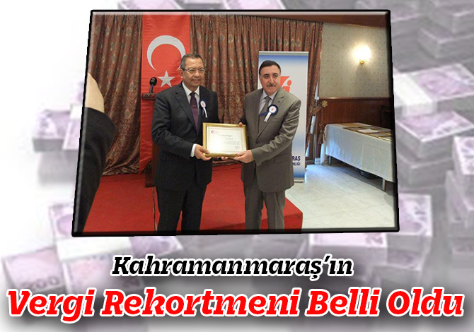 Kahramanmaraş’ın Vergi Rekortmeni Belli Oldu
