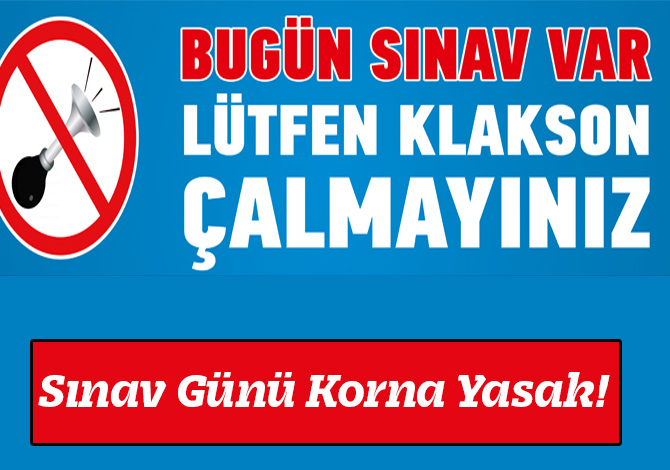 Sınav Günü Korna Yasak!