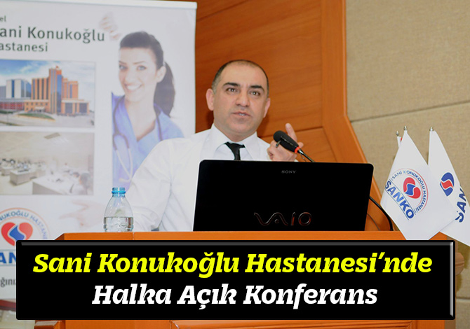 Sani Konukoğlu Hastanesi’nde Halka Açık Konferans
