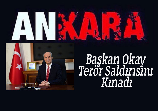 Başkan Okay Terör Saldırısını Kınadı