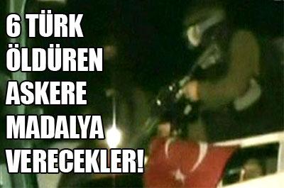 Gemide 6 kişiyi katleden askere madalya verecekler!