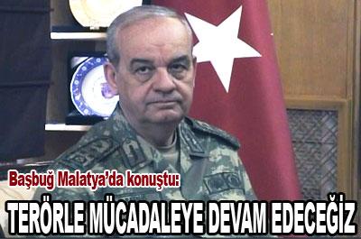 Başbuğ: Terörle mücadaleye devam edeceğiz
