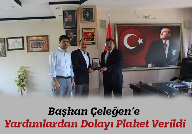 Başkan Çeleğen’e Yardımlardan Dolayı Plaket Verildi