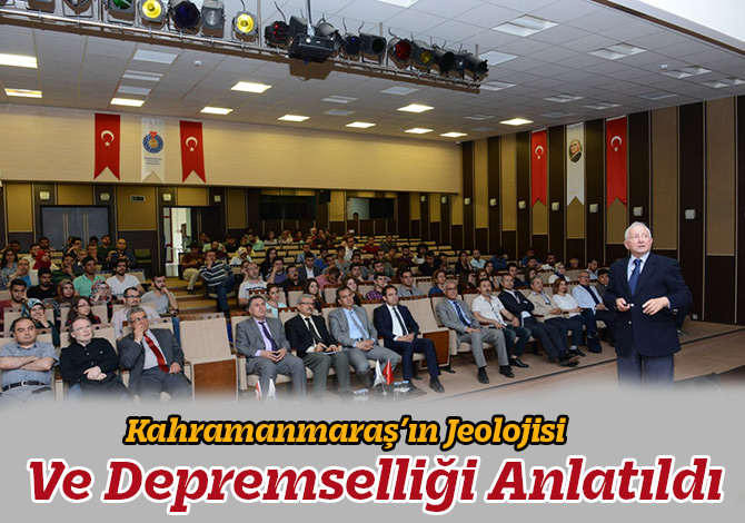 Kahramanmaraş’ın Jeolojisi ve Depremselliği Anlatıldı