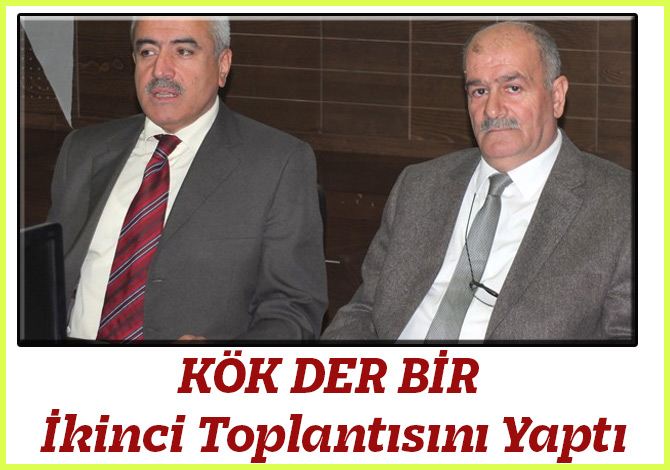 KÖK DER BİR İkinci Toplantısını Yaptı